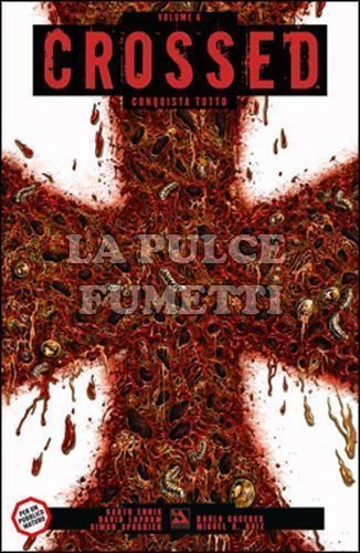 100% PANINI COMICS - CROSSED # 6: CONQUISTA TUTTO